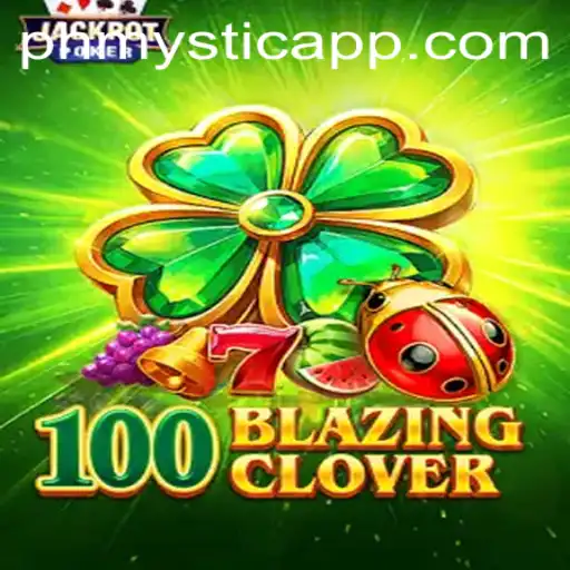 Exploring the Fascinating World of 100BlazingClover: A Deep Dive into the Game Mechanics and Strategy